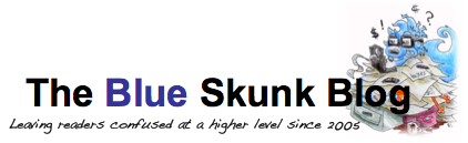 The Blue Skunk Blog