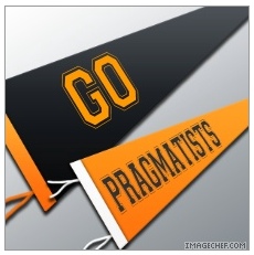 Go Pragmatists!